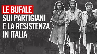 Le BUFALE sui PARTIGIANI e la RESISTENZA italiana [upl. by Rick142]