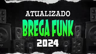 CD BREGA FUNK 2024 AS MELHORES  SELEÇÃO BREGA FUNK 2024  AS MAIS TOCADAS DO MOMENTO [upl. by Enelaehs372]