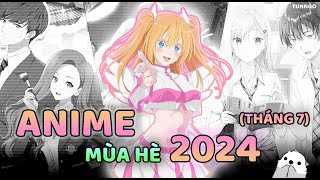 ANIME THÁNG 7 NĂM 2024 PART 1 [upl. by Geneva]