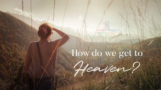 How Do We Get to Heaven  Sunday Worship [upl. by Lemrahc]