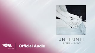 UntiUnti  Up Dharma Down Official Audio [upl. by Alejandrina409]