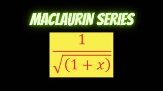 Maclaurin series of 1sqrt1x [upl. by Grazia]