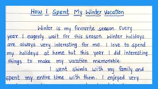 How I spent my Winter vacation essay  Winter Holidays essay  short essay on Winter Vacation [upl. by Egroeg]