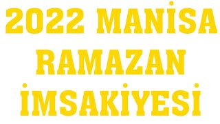 2022 Manisa Ramazan İmsakiyesi  İftar Saatleri Sahur Vakti [upl. by Yrreg]