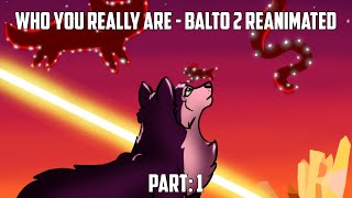 Who you really are  Balto 2 reanimated  Part 1 [upl. by Itra88]