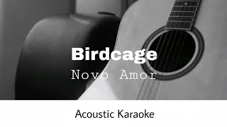 Novo Amor  Birdcage Acoustic Karaoke [upl. by Aronael939]