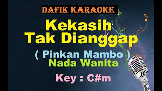 Kekasih Tak Dianggap Karaoke Pinkan Mambo Nada WanitaCewek Female Key Cm [upl. by Emoraj]