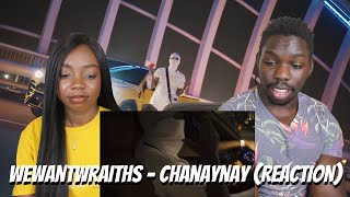 wewantwraiths  Chanaynay Official Video  REACTION [upl. by Kubetz]