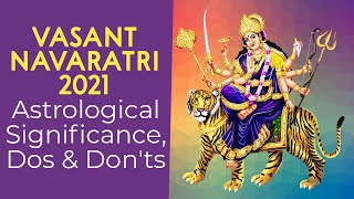 Vasant Navaratri 2021 Astrological Significance Dos amp Donts [upl. by Ahsenrat]