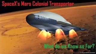 SpaceXs Mars Colonial Transporter What do we Know so Far [upl. by Arten]