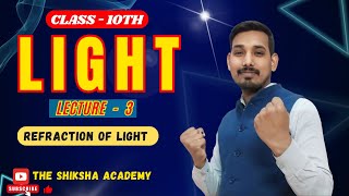 LIGHT Lecture  3  Refraction of light  l Class 10th l light class10th cbse reflection [upl. by Emsmus]