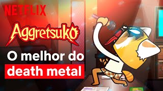 O melhor do death metal de Aggretsuko  Netflix Brasil [upl. by Latricia802]