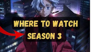 Where To Watch Tokyo Revengers Season 3 [upl. by Enyal962]