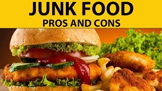 Junk Food  Pros and Cons [upl. by Teteak]