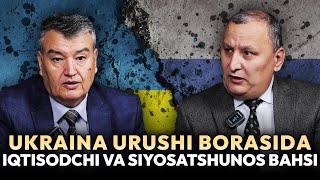 Ukraina urushi borasida iqtisodchi va siyosatshunos bahsi [upl. by Einberger235]