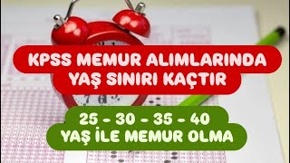 KPSS MEMUR ALIMLARINDA YAŞ SINIRI KAÇTIR  MEMUR ALIMLARINDA YAŞ SINIRI [upl. by Unni]