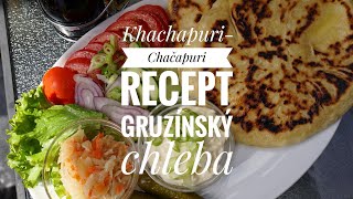 KhachapuriChačapurirecept Gruzínský chleba [upl. by Vinni187]