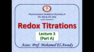 Redox Titration Lec3  Part A by Assoc Prof Mohamed ElAwady [upl. by Eelana]