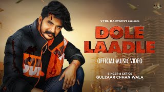 Gulzaar Chhaniwala  Dole Laadle Official Video  VYRL Haryanvi [upl. by Ldnek]