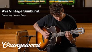 Ava Vintage Sunburst  Acoustic Guitar Demo ft Horace Bray  Orangewood [upl. by Tybald]