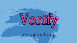 What does Verify mean [upl. by Flanders]