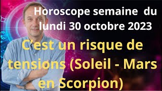 Astrologie Horoscope semaine du lundi 30 octobre 2023 [upl. by Stouffer732]