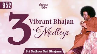 3 Vibrant Bhajan Medleys  Devotional  Sri Sathya Sai Bhajans [upl. by Fairfax]