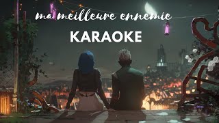 MA MEILLEURE ENNEMIE Karaoke lyrics [upl. by Notnert]