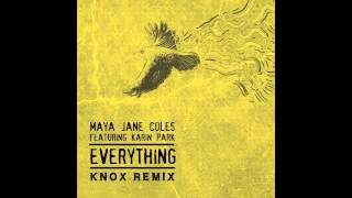 Maya Jane Coles  Everything Knox Remix [upl. by Ronalda128]