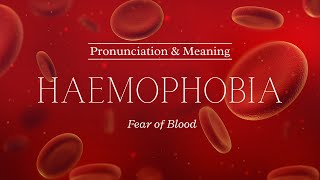 How to Pronounce Haemophobia  British Pronunciation amp Meaning [upl. by Anilorac]