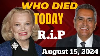 Famous Celebrities Who Died Today August 15 2024 l recent deaths l celebrity news [upl. by Turoff]