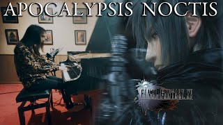 APOCALYPSIS NOCTIS  FINAL FANTASY XV  piano cover [upl. by Roselin882]