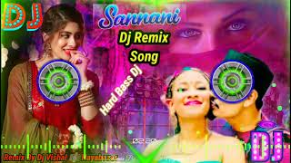 Sannani Nepali Remix 💞 Song New Nepali Dj Song  Hard Bass Dj Mix  DJ sannani [upl. by Nnylrebma]