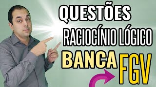 AGORA FICOU FACIL  Questões de RACIOCINIO LOGICO da Banca FGV  MP SP  PM ES  RFB  PMES  PMSP [upl. by Soloma]