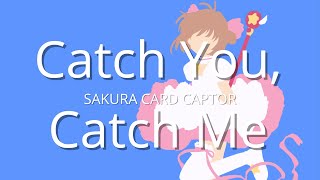 Catch you Catch me — Sakura Card Captor Cover [upl. by Aicnilav113]