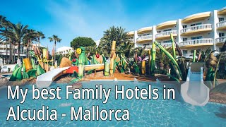 My best Family Hotels in Alcudia  Mallorca [upl. by Birck]