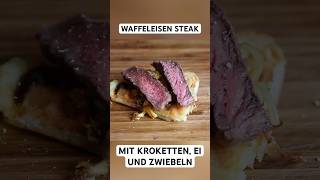 Waffeleisen Steak mit Kroketten Ei und Zwiebeln steak waffel shorts [upl. by Joyan]