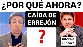 ¿POR QUÉ CAE AHORA ERREJÓN ESTREPITOSAMENTE DE PROTEGIDO A CAÍDO AL ABISMO Informe Cintora [upl. by Samantha]