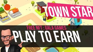 Town Star  Free NFT  Gala Games  Gamefi  Blockchain Game [upl. by Edan450]