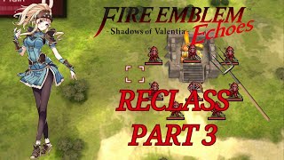 Fire Emblem Echoes Reclass Part 3 quotThe Clairicquot [upl. by Petty]