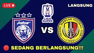 🔴LIVE JDT VS NEGERI SEMBILAN FC  LIGA SUPER MALAYSIA 2024  LIVE STREAMING [upl. by Deys]