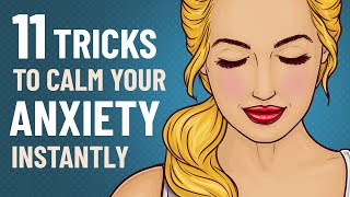 11 Simple Tricks to Instantly Calm Your Anxiety [upl. by Nniuqal]