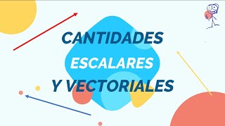 CANTIDADES ESCALARES Y VECTORIALES [upl. by Nico271]