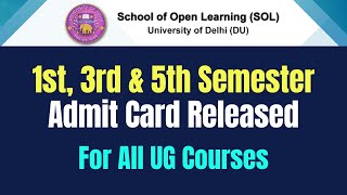 DU SOL 1st 3rd amp 5th Semester Admit Card Released for All UG Courses  December 2023 Exams [upl. by Eillim306]