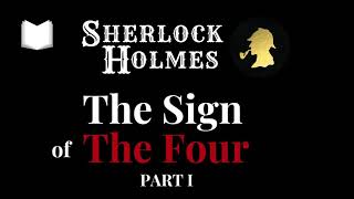 The Sign of The Four  Part 1   Sherlock Holmes Audiobook [upl. by Adeirf238]