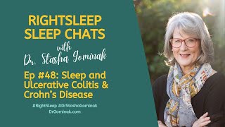 RightSleep Sleep Chat with Dr Stasha Gominak 48 Sleep and Ulcerative Colitis amp Crohns Disease [upl. by Enneyehc]