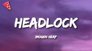 Imogen Heap  Headlock Lyrics [upl. by Shue]