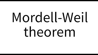 MordellWeil theorem [upl. by Huber505]