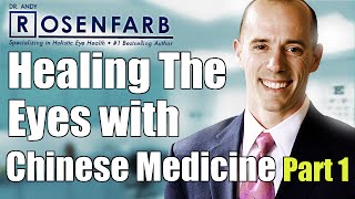 Healing the Eyes With Chinese Medicine Part 1 [upl. by Morentz]