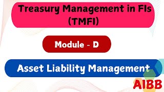 Asset Liability ManagementModule D Treasury Management in FIs [upl. by Mayfield]